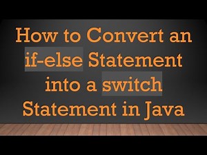 How to Convert an if-else Statement into a switch Statement in Java