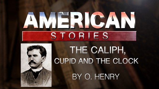 'The Caliph, Cupid and the Clock,' by O. Henry