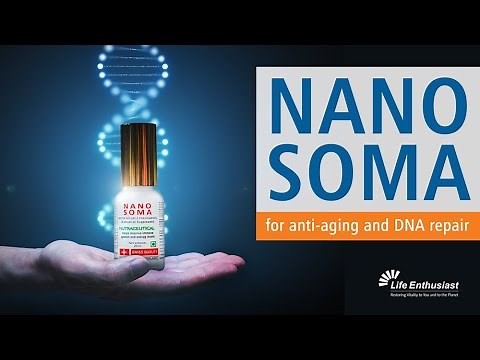 Nano Soma: Anti-Aging and DNA Repair Supplement - Life Enthusiast Podcast