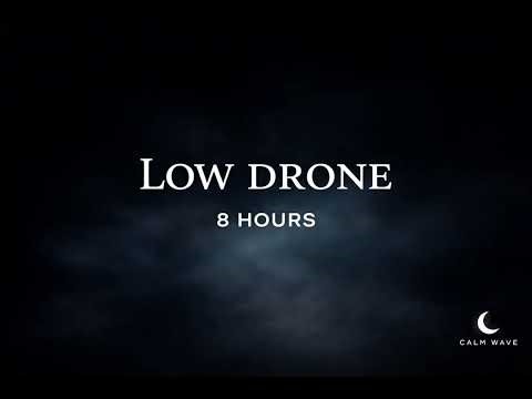 Low Drone Sound | 8 Hours of Deep Ambient Drone for Sleep, Focus & Calm