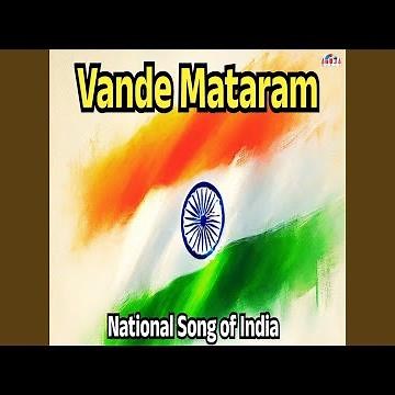 Vande Mataram - National Song Of India