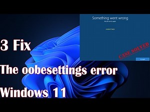 The oobesettings error in Windows 11 - 2 Fix