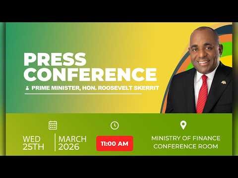 PM Hon. Roosevelt Skerrit Press Conference - 25th March, 2026