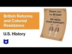 U.S. History | British Reforms and Colonial Resistance