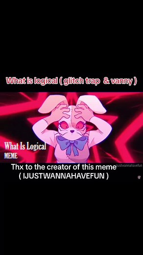 What is logical meme, thx to ( IJUSTWANNAHAVEFUN ) for making this amazing meme #fnafsecuritybreach #vannyfnaf #glitchtrap