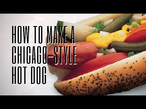 What Is A Chicago Style Hot Dog and How To...