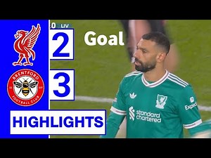 Liverpool vs Brentford 2-3 Highlights | Mo Salah Goal