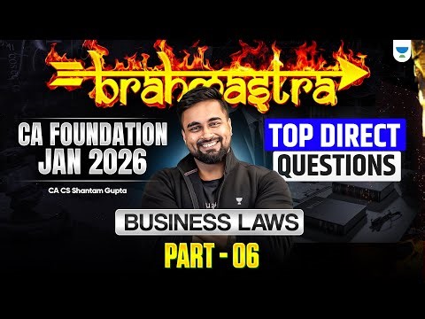 Top Direct Questions | Part 6 | CA Foundation Jan 2026 | Business Laws | CA CS Shantam
