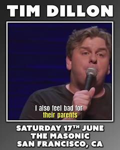 San Francisco! Tickets on sale NOW for my upcoming show at The Masonic! Get your tickets before they're gone! Tickets: https://bit.ly/DillonSanFran | Tim Dillon