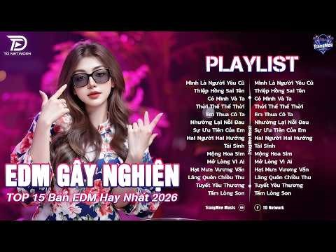 Mình Là Người Yêu Cũ Remix♫BXH Nhạc Trẻ EDM Hot Trend TRIỆU VIEW-Top 15 Bản EDM TikTok Hay Nhất 2026