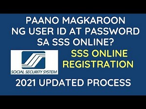 PAANO MAGKAROON NG USER ID AT PASSWORD SA SSS ONLINE? SSS ONLINE REGISTRATION 2021
