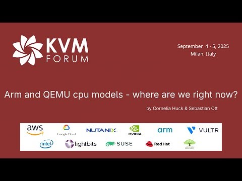 Arm and QEMU cpu models - where are we right now? by Cornelia Huck & Sebastian Ott