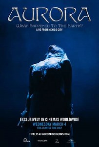 AURORA: What Happened to the Earth? Live From Mexico City (2026) - Movie