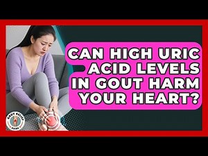 Can High Uric Acid Levels In Gout Harm Your Heart? - Gout Relief Guide