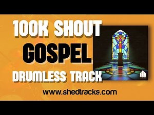 100K Shout | Gospel Drumless Track | Shedtracks