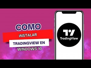 Como Instalar Tradingview En Windows 10
