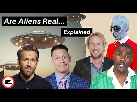 Are Aliens Among Us? Presidents, Scientists & Celebs Weigh In | Explain This | Esquire