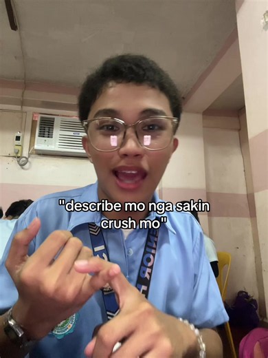 HAHAHA | describe mo nga crush mo