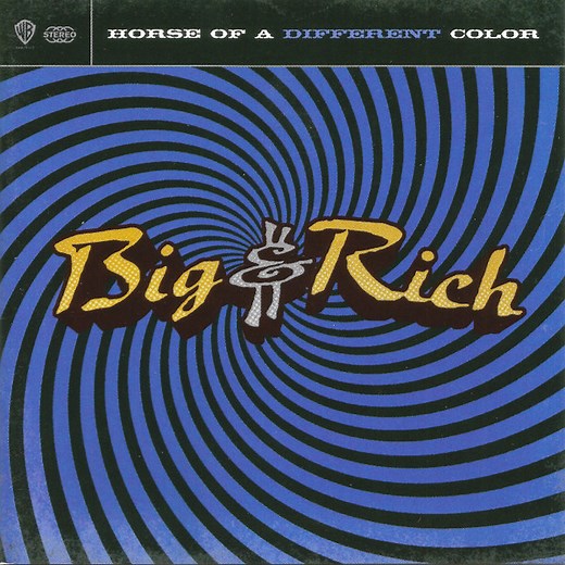 Big & Rich - Horse Of A Different Color