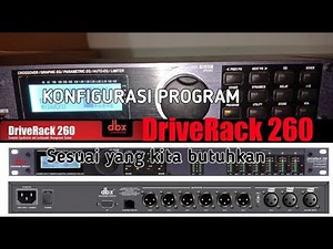 Konfigurasi atau menata program DBX DRIVE RACK 260 sesuai kebutuhan