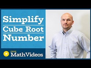 Master Simplifyig the cube root of a number