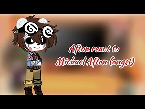 Afton react to Michael Afton (angst)