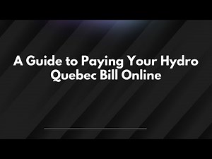 A Guide to Paying Your Hydro Quebec Bill Online
