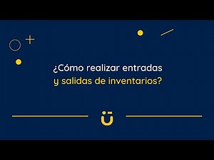 Entradas y salidas en inventario | Software Contable