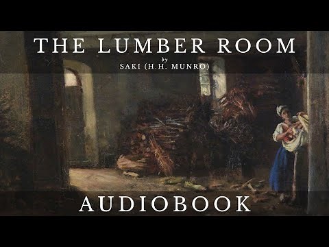 The Lumber Room by Saki - Full Audiobook | Short Stories