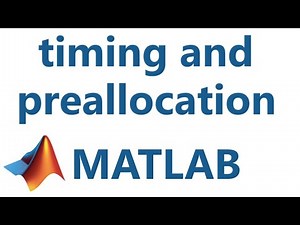 Matlab: timing & preallocation