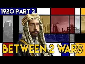 Carving up the Middle East I BETWEEN 2 WARS I 1920 Part 3 of 4