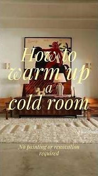 How to make a cold room feel warmer