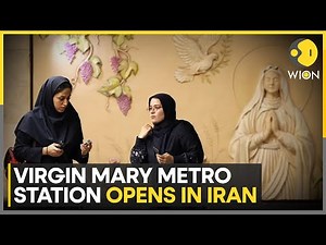 Iran Names Metro Station After Virgin Mary, Terms Station As Symbol Of 'Cultural Coexistence' | WION