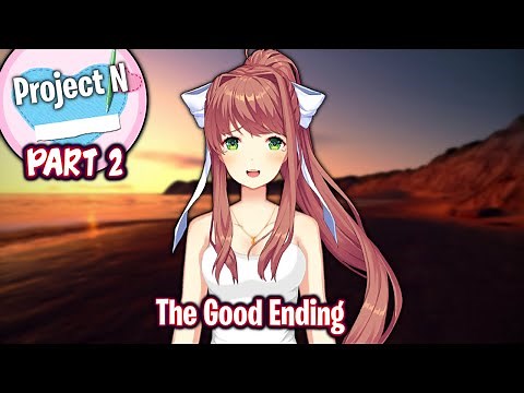 The Good Ending!!!!(Part 2)(Monika Route)(DDLC Project N MOD)