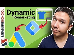 Dynamic Remarketing Set Up for Google Ads (with GTM)