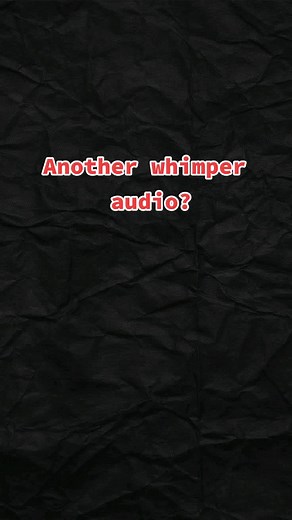 Whimpering girl audio meaning: why people use 'whimper' sounds