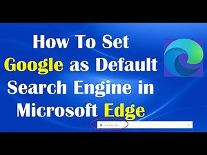 How To Set Google as Default Search Engine in Microsoft Edge