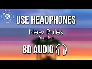 Dua Lipa - New Rules (8D AUDIO)
