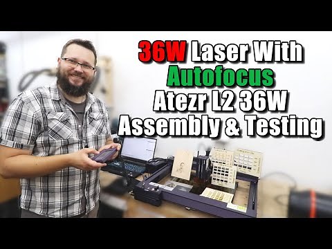36W Laser With Autofocus Atezr L2 36W - Detailed Assembly & Testing