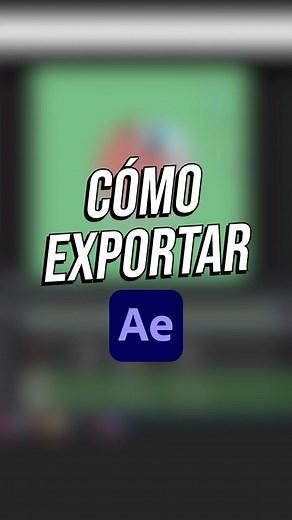 Cómo exportar en After Effects: Tutorial paso a paso