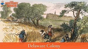 Delaware Colony Facts - The History Junkie