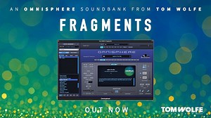 Tom Wolfe releases Fragments sound library for Omnisphere