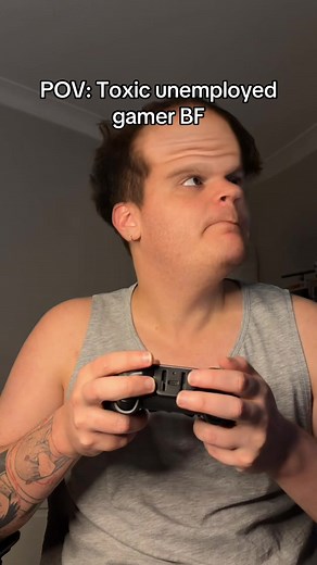 Toxic gamer bf gets told off 🤢😂 #gamer #boyfriend #toxic #unemployed #toxicrelationship