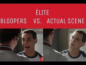 Élite | Bloopers vs. Actual Scenes