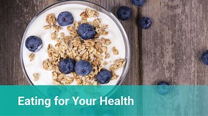 Eating for Your Health - Nutrition & Fitness - Sutter Employer Program Webinar and Video Library