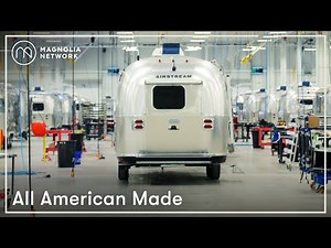 The Iconic Airstream and How It’s Made | Magnolia Network