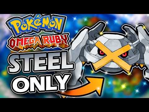 Pokemon Omega Ruby STEEL ONLY Hardcore Nuzlocke