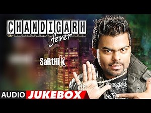 Chandigarh Fever: Sarthi K (Full Audio Album) | Punjabi Songs | Punjabi Audio Jukebox