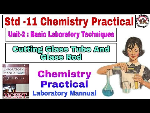 Cutting Glass Tube & Glass Rod | Unit-2 : Basic Laboratory Techniques | Std- 11 Chemistry Mannual |