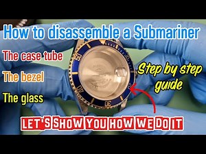 WATCH! How To Strip Down A Rolex Submariner - Watch How To Remove The Tube, Bezel And Glass #howto